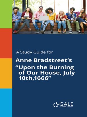 cover image of A Study Guide for Anne Bradstreet's "Upon the Burning of Our House, July 10th,1666"